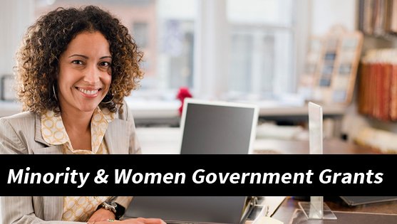 Minority & Women government Grants